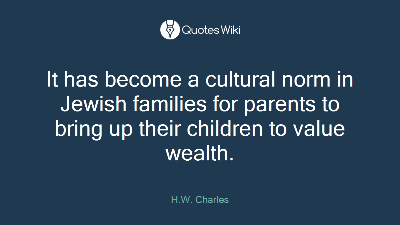 It has become a cultural norm in Jewish families for parents to bring up their children to value wealth.