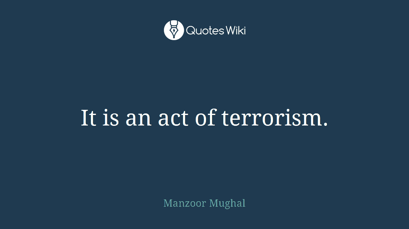 It is an act of terrorism.