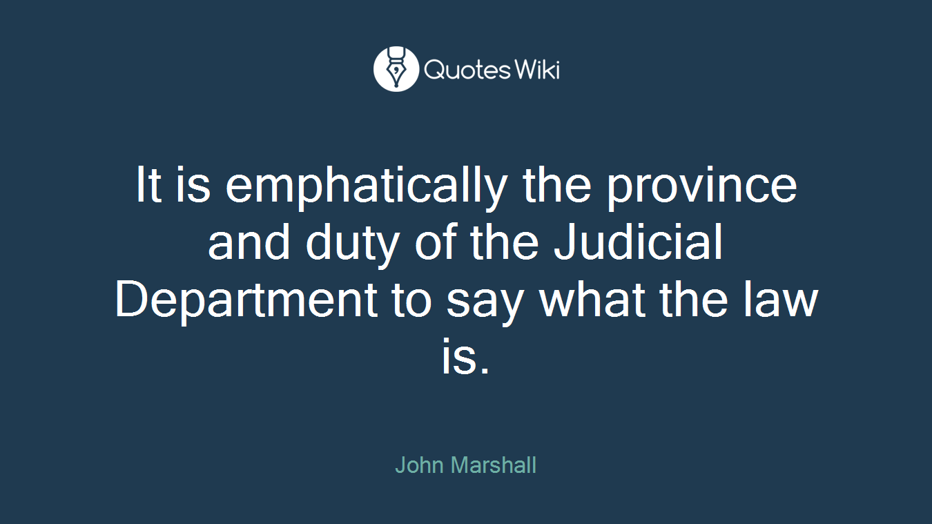 It is emphatically the province and duty of the Judicial Department to say what the law is.