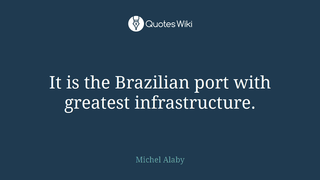 It is the Brazilian port with greatest infrastructure.