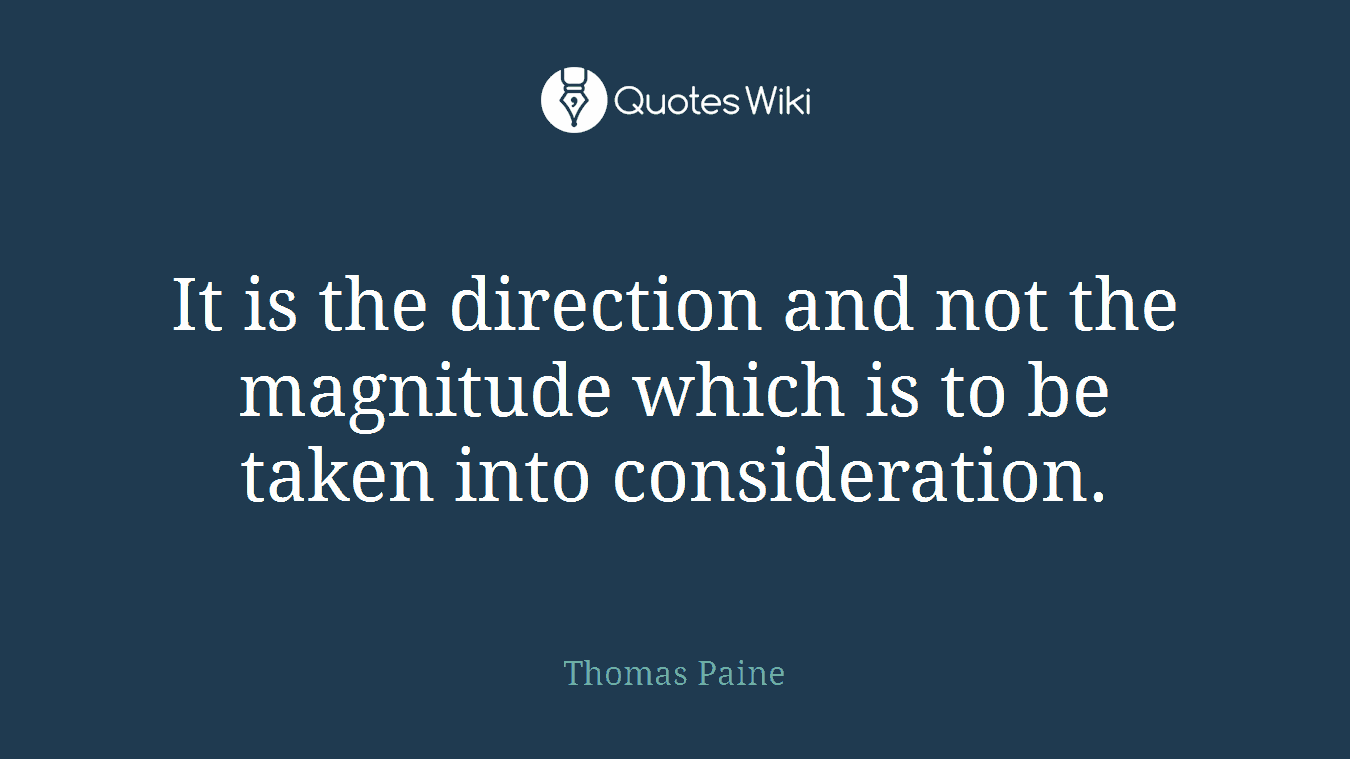 It is the direction and not the magnitude which is to be taken into consideration.