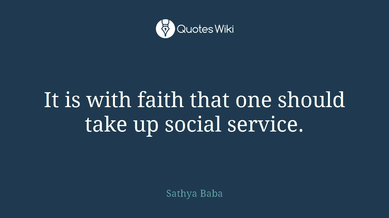 It is with faith that one should take up social service.