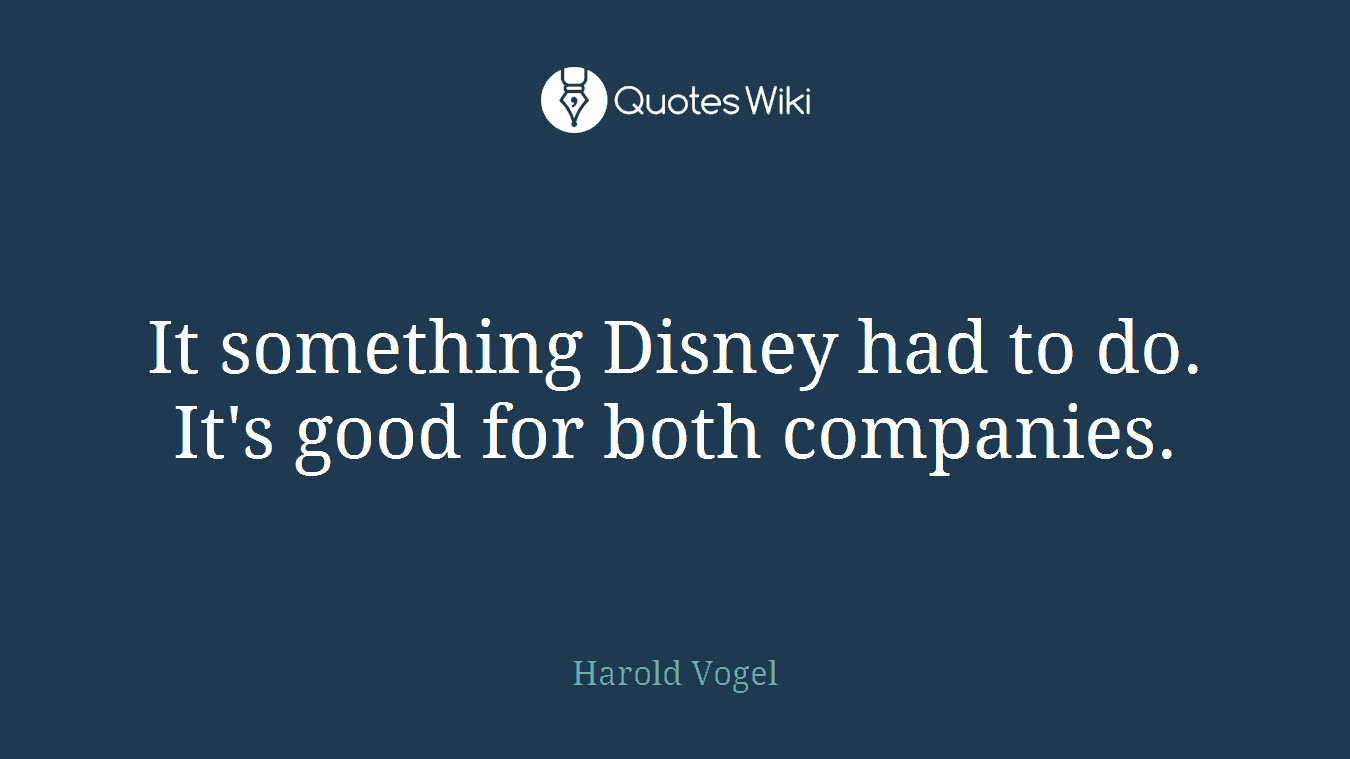 It something Disney had to do. It's good for both companies.