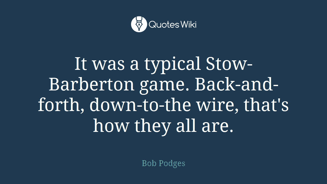 It was a typical Stow-Barberton game. Back-and-forth, down-to-the wire, that's how they all are.