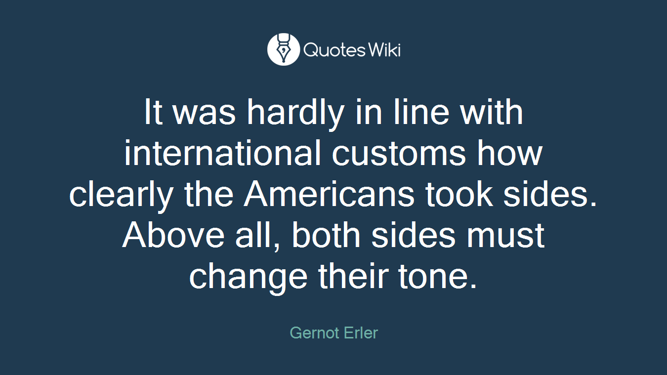 It was hardly in line with international customs how clearly the Americans took sides. Above all, both sides must change their tone.