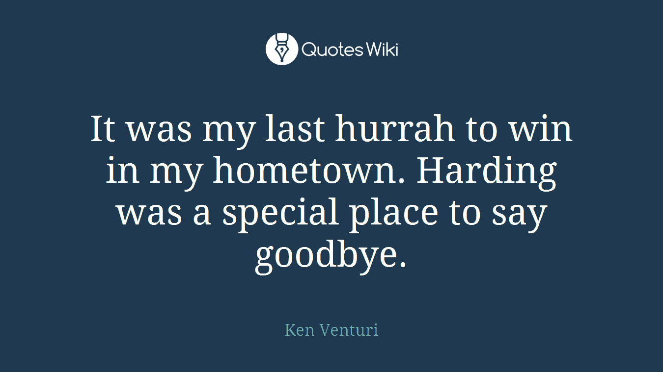 It was my last hurrah to win in my hometown. Harding was a special place to say goodbye.