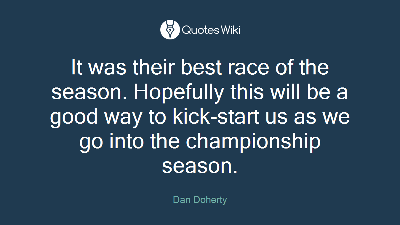 It was their best race of the season. Hopefully this will be a good way to kick-start us as we go into the championship season.