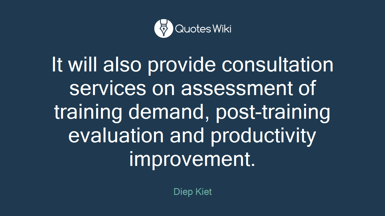 It will also provide consultation services on assessment of training demand, post-training evaluation and productivity improvement.