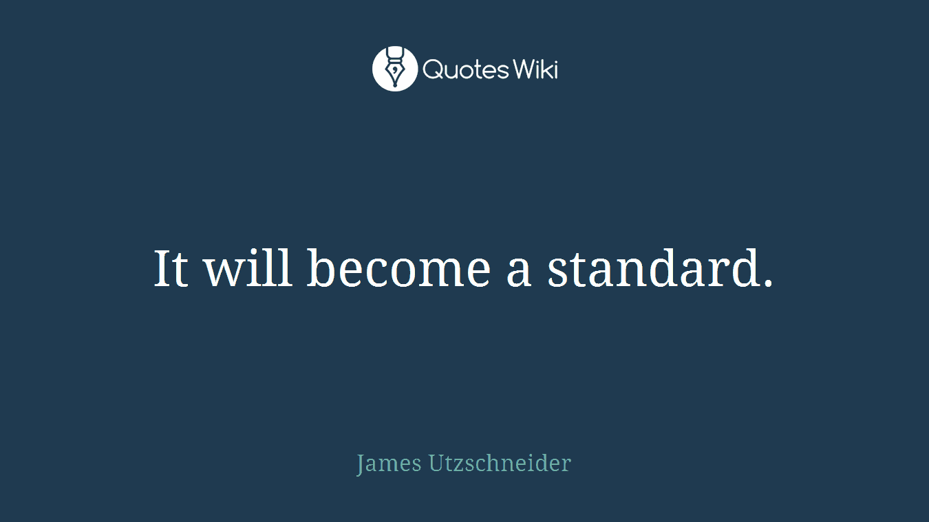 It will become a standard.