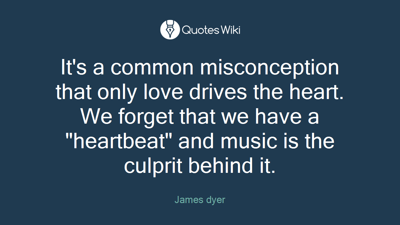 It's a common misconception that only love drives the heart. We forget that we have a "heartbeat" and music is the culprit behind it.