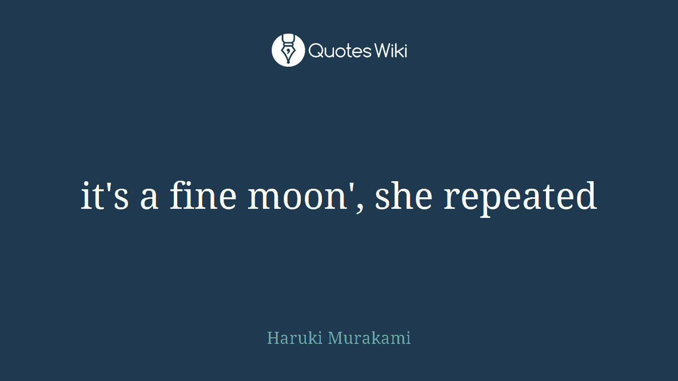 it's a fine moon', she repeated