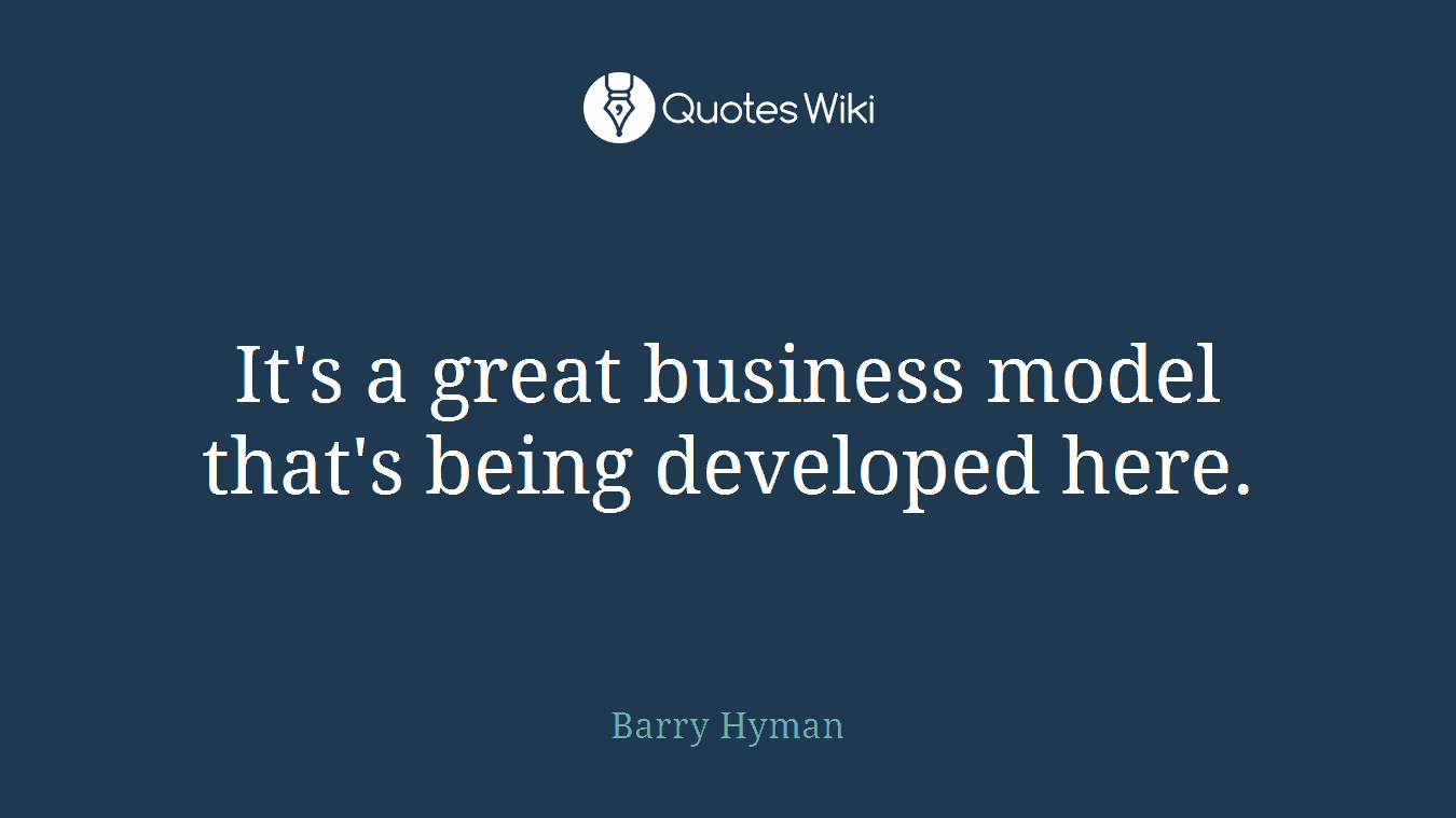 It's a great business model that's being developed here.