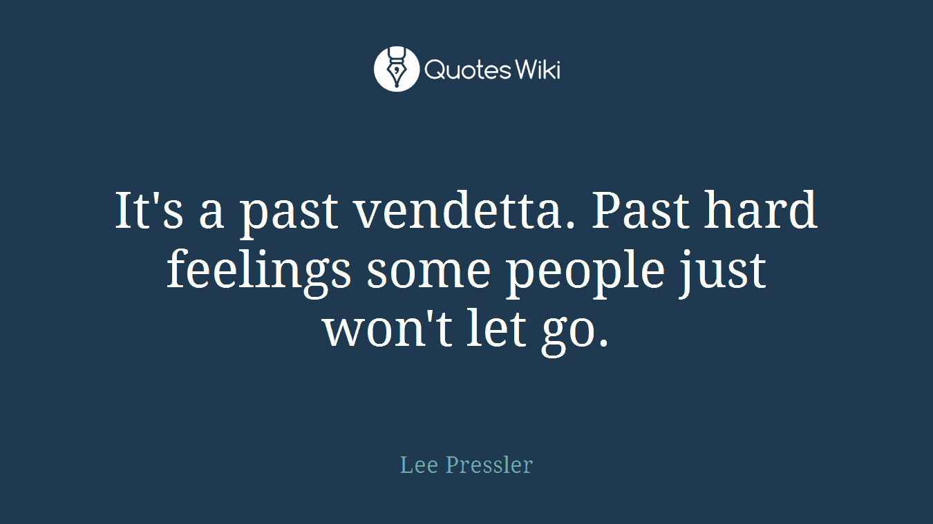 It's a past vendetta. Past hard feelings some people just won't let go.