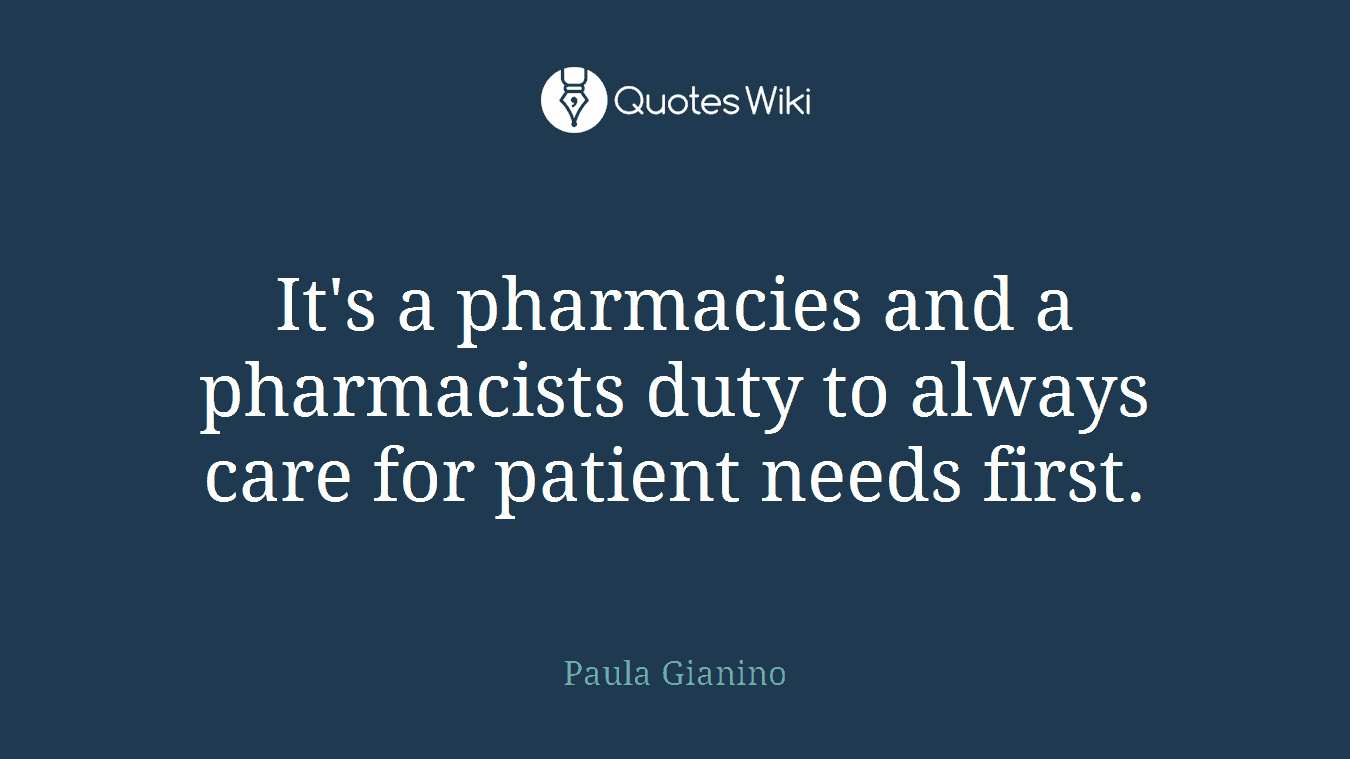 It's a pharmacies and a pharmacists duty to always care for patient needs first.