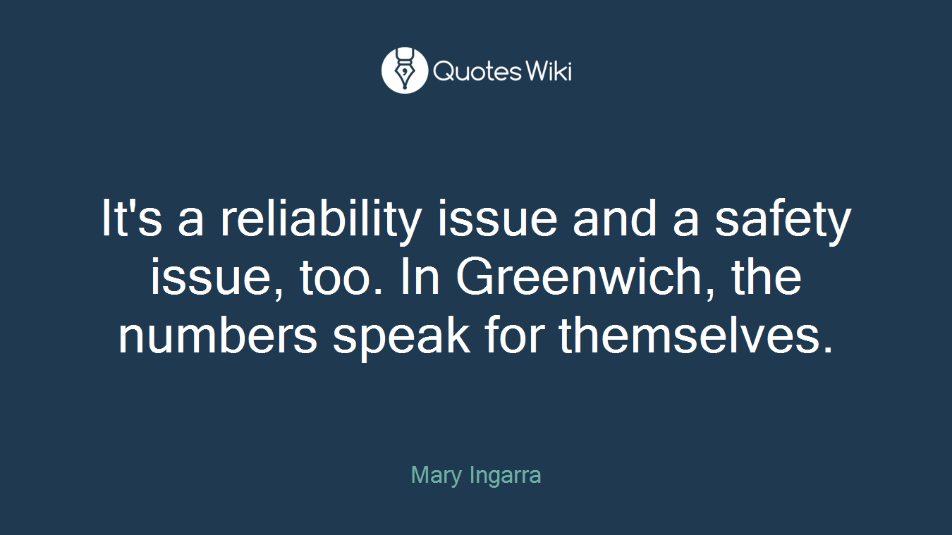 It's a reliability issue and a safety issue, too. In Greenwich, the numbers speak for themselves.