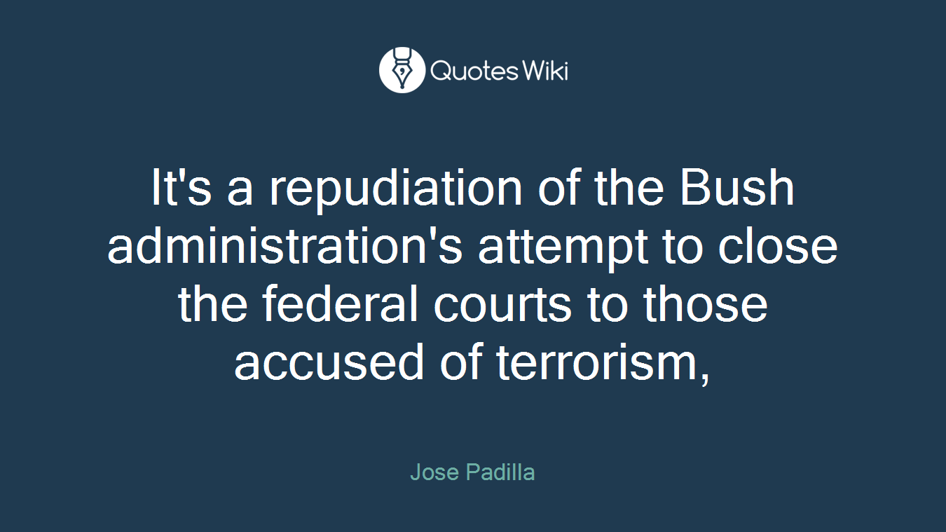 It's a repudiation of the Bush administration's attempt to close the federal courts to those accused of terrorism,