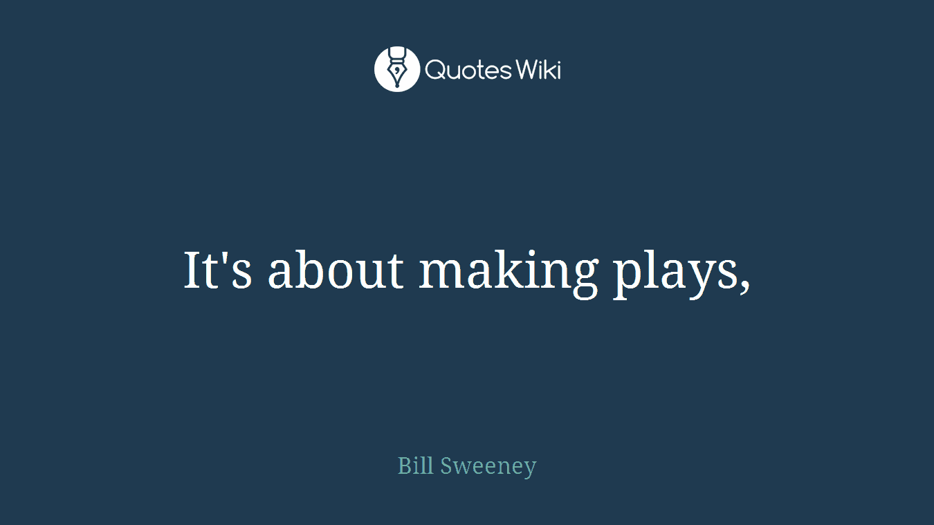 It's about making plays,