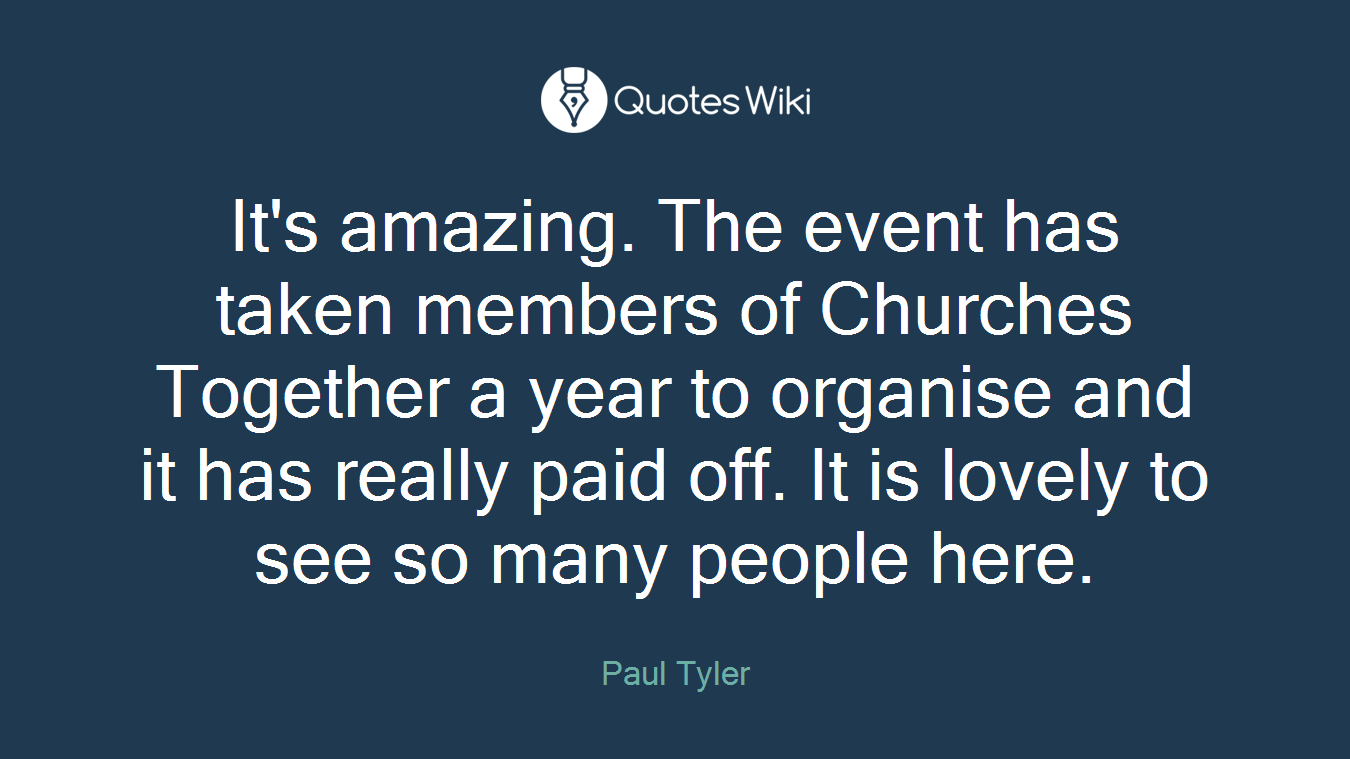 It's amazing. The event has taken members of Churches Together a year to organise and it has really paid off. It is lovely to see so many people here.