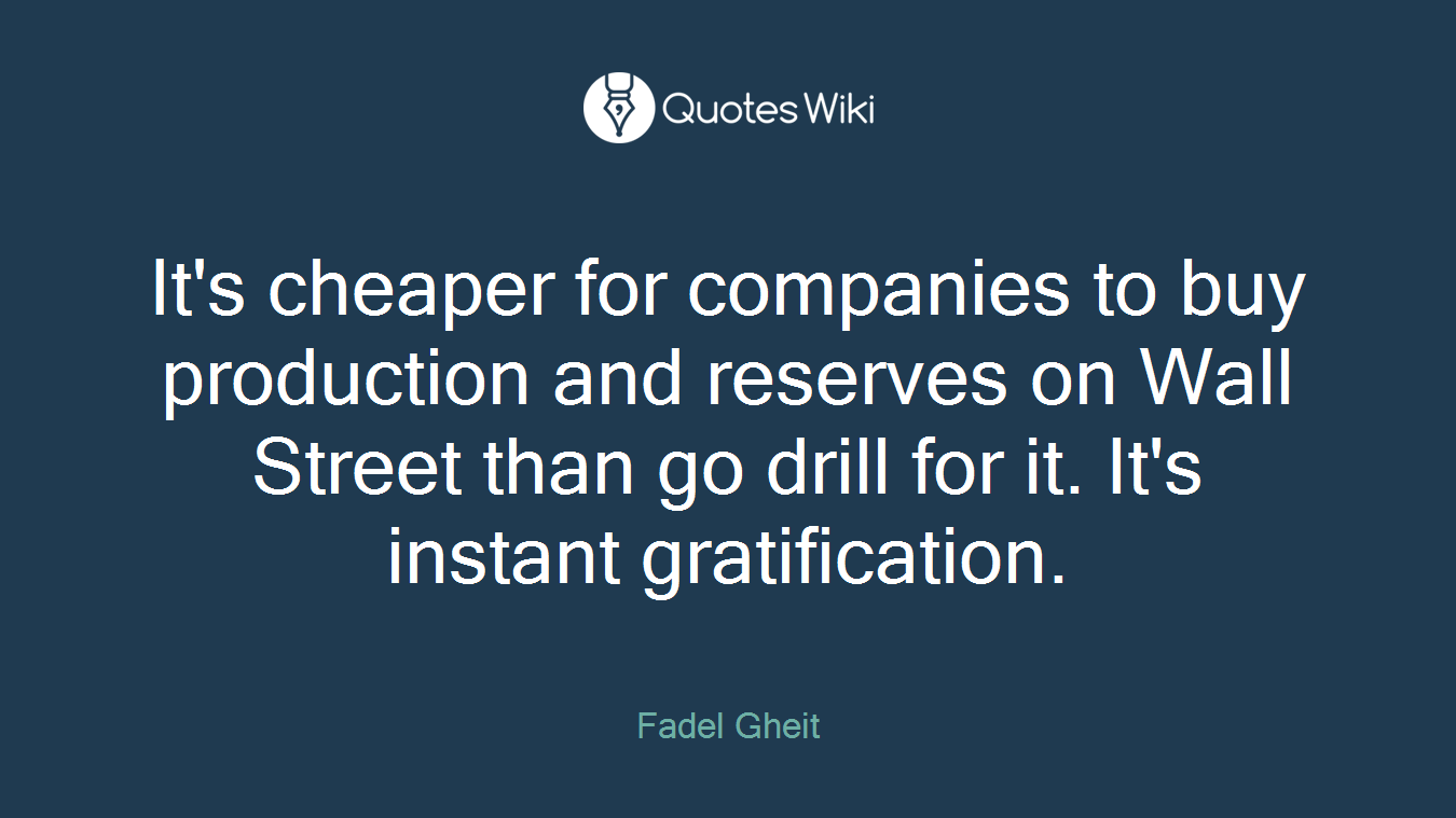 It's cheaper for companies to buy production and reserves on Wall Street than go drill for it. It's instant gratification.