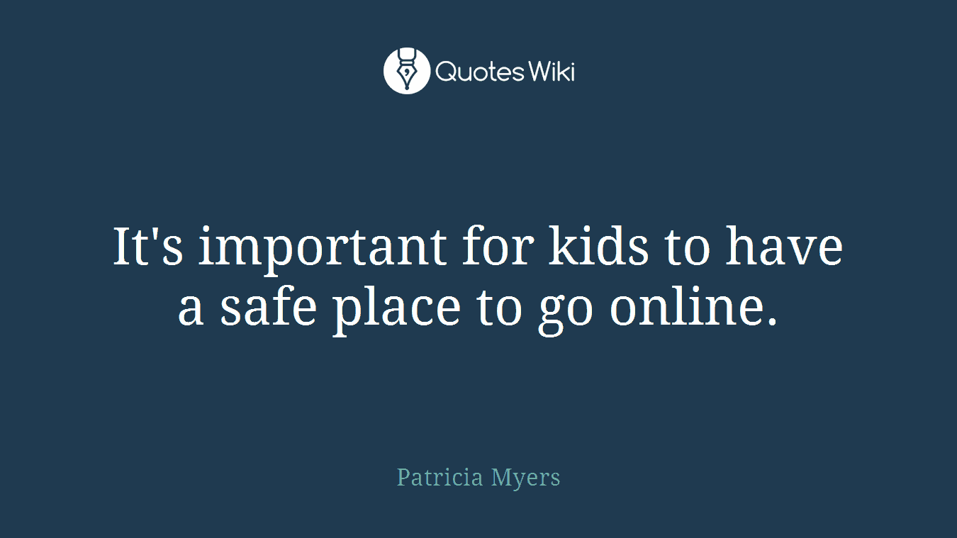 It's important for kids to have a safe place to go online.