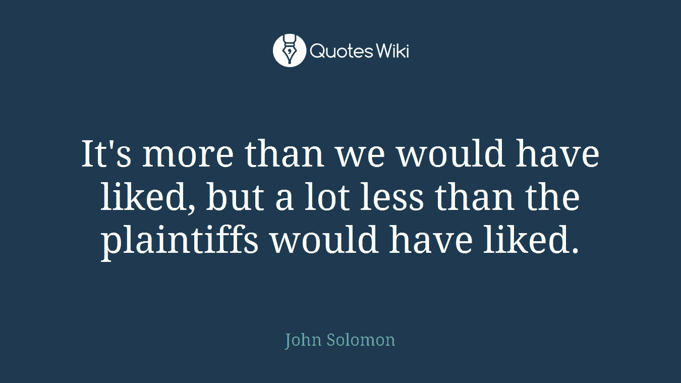 It's more than we would have liked, but a lot less than the plaintiffs would have liked.