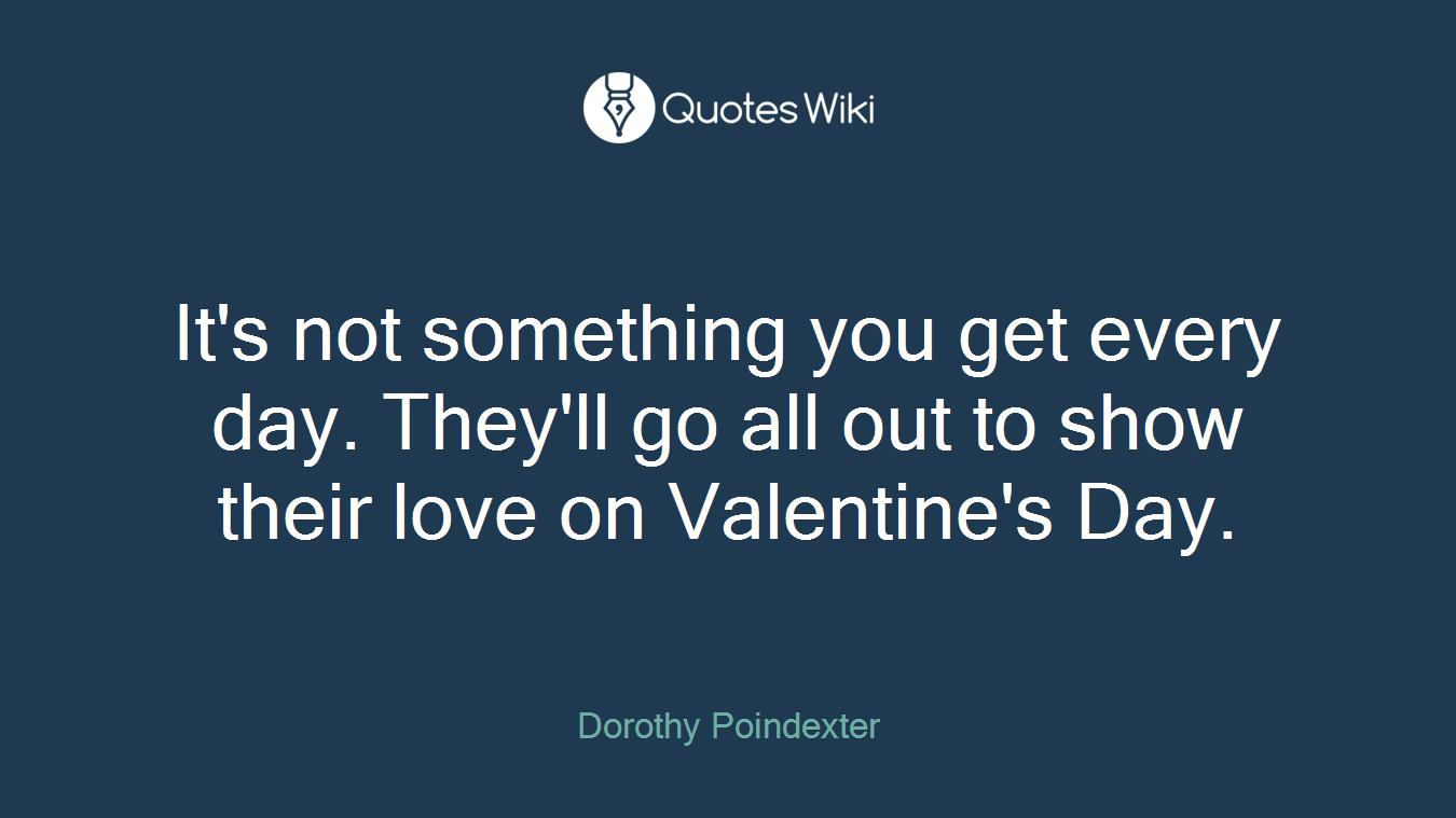 It's not something you get every day. They'll go all out to show their love on Valentine's Day.