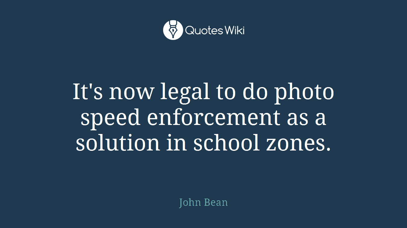 It's now legal to do photo speed enforcement as a solution in school zones.