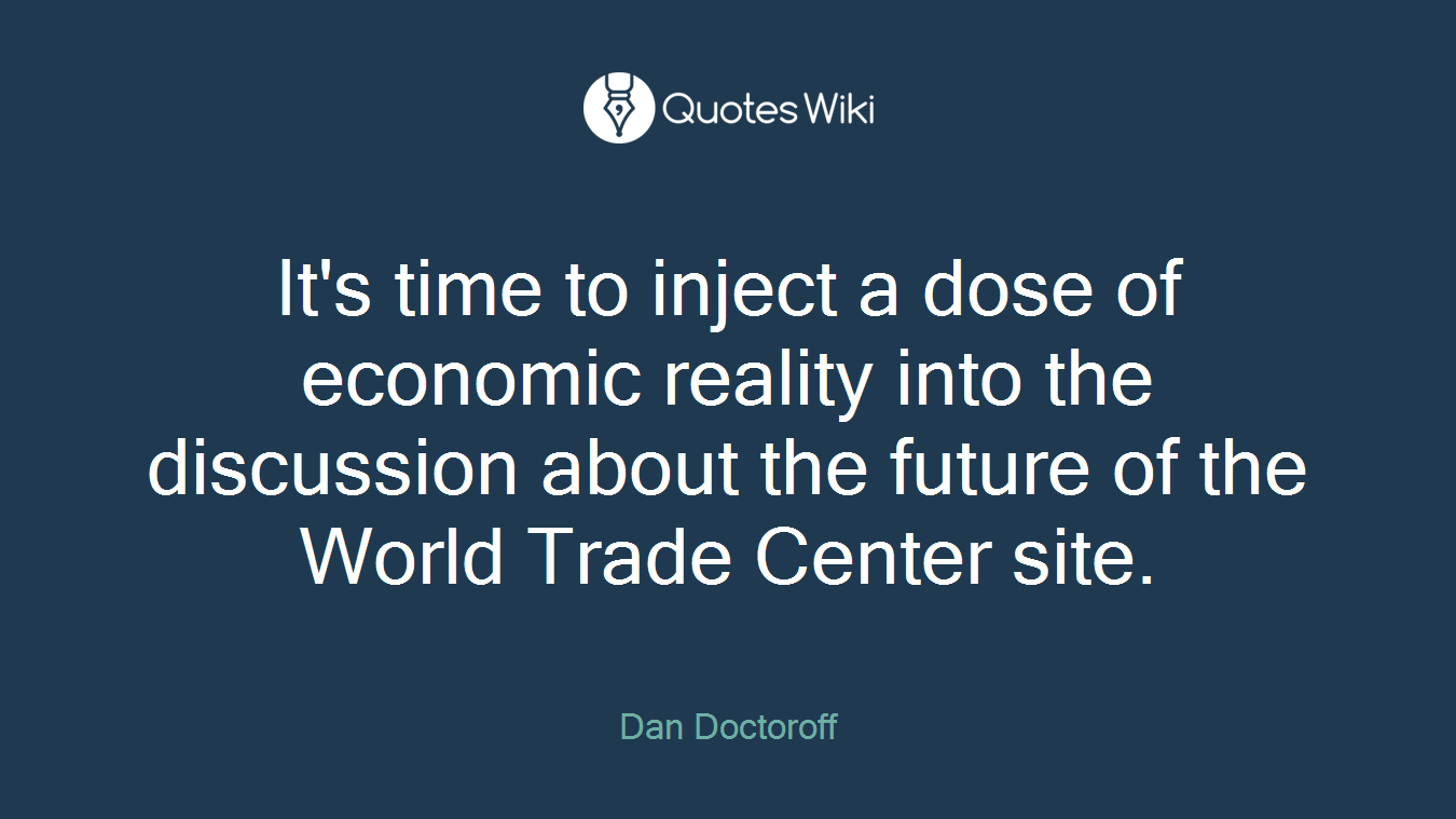 It's time to inject a dose of economic reality into the discussion about the future of the World Trade Center site.