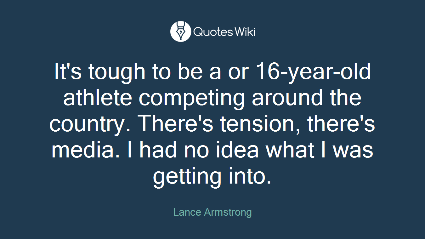 It's tough to be a or 16-year-old athlete competing around the country. There's tension, there's media. I had no idea what I was getting into.