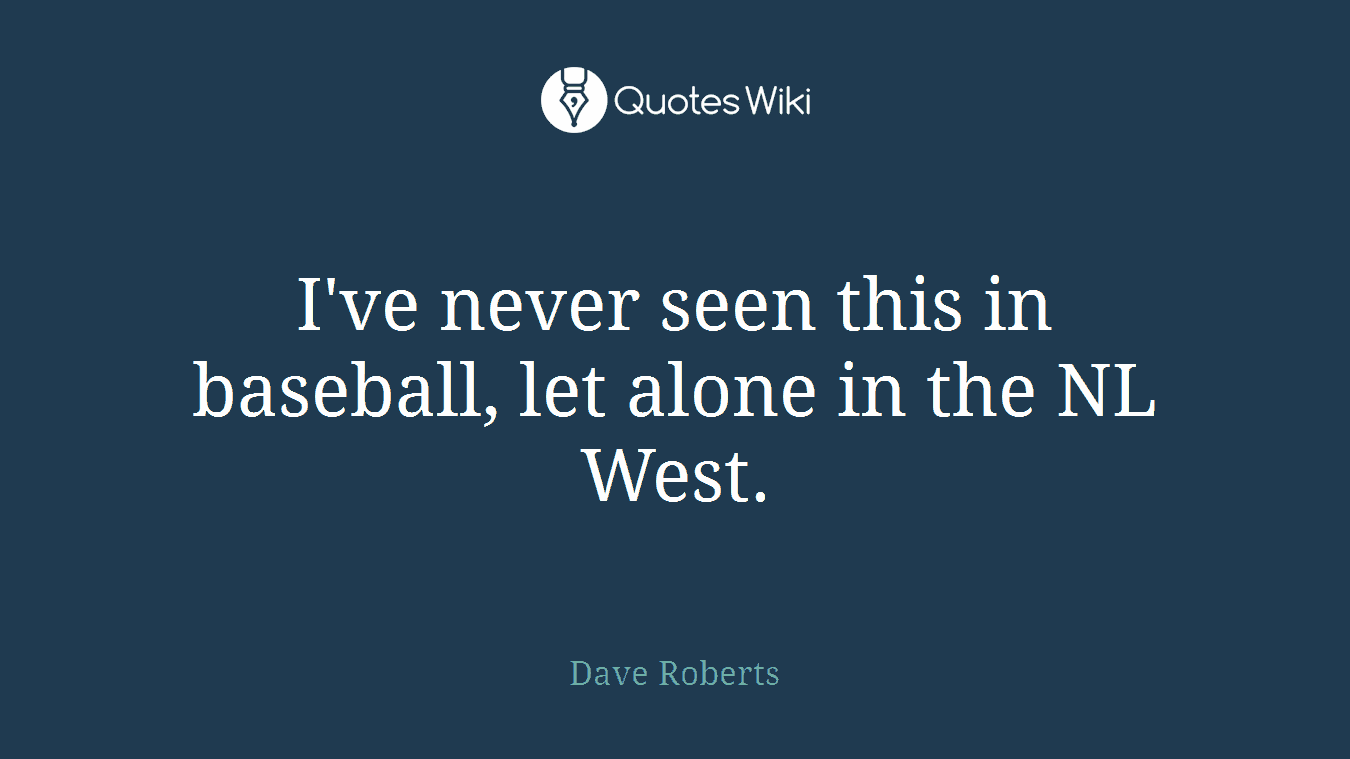 I've never seen this in baseball, let alone in the NL West.