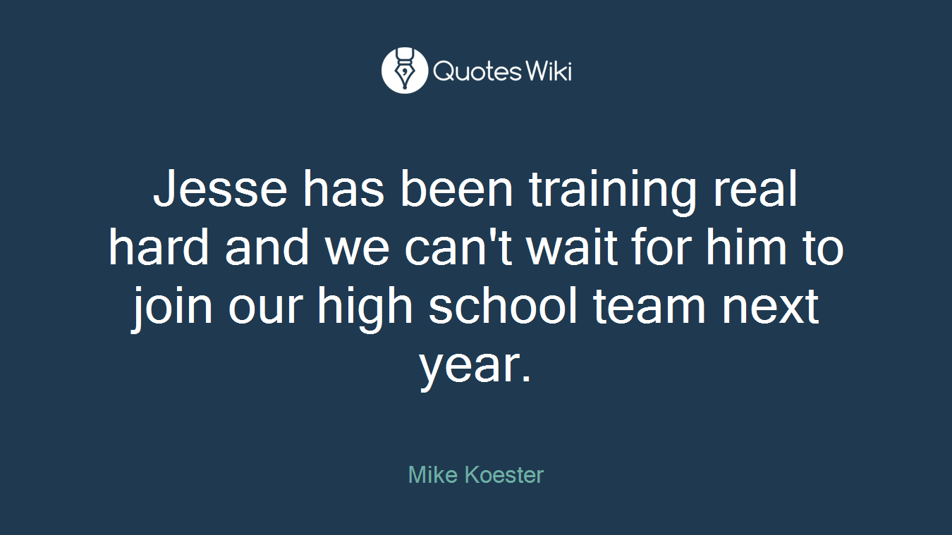 Jesse has been training real hard and we can't wait for him to join our high school team next year.