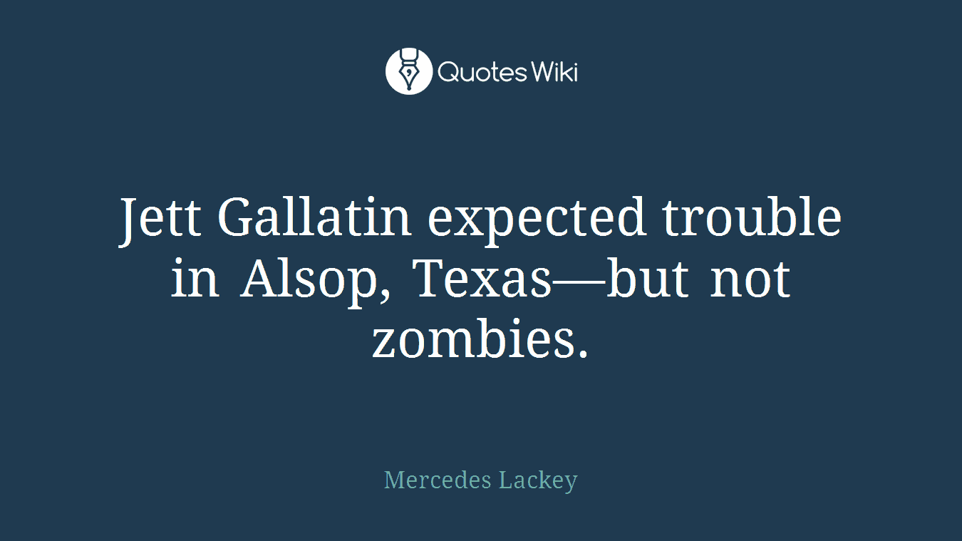 Jett Gallatin expected trouble in Alsop, Texas—but not zombies.
