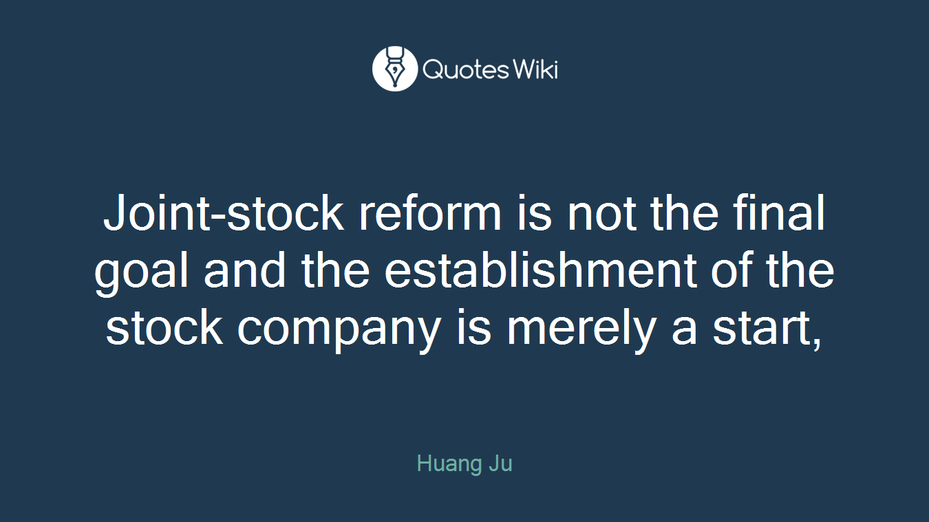 Joint-stock reform is not the final goal and the establishment of the stock company is merely a start,