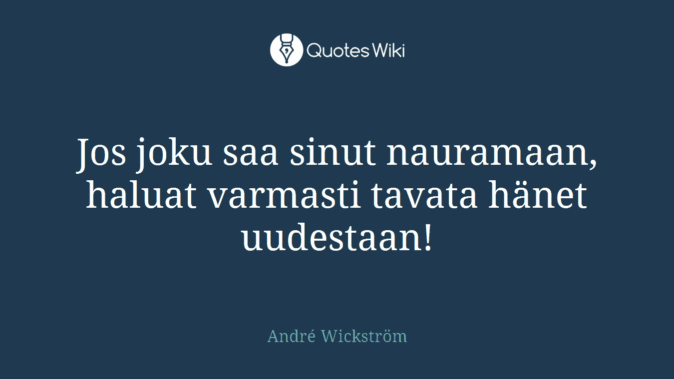 Jos joku saa sinut nauramaan, haluat varmasti tavata hänet uudestaan!