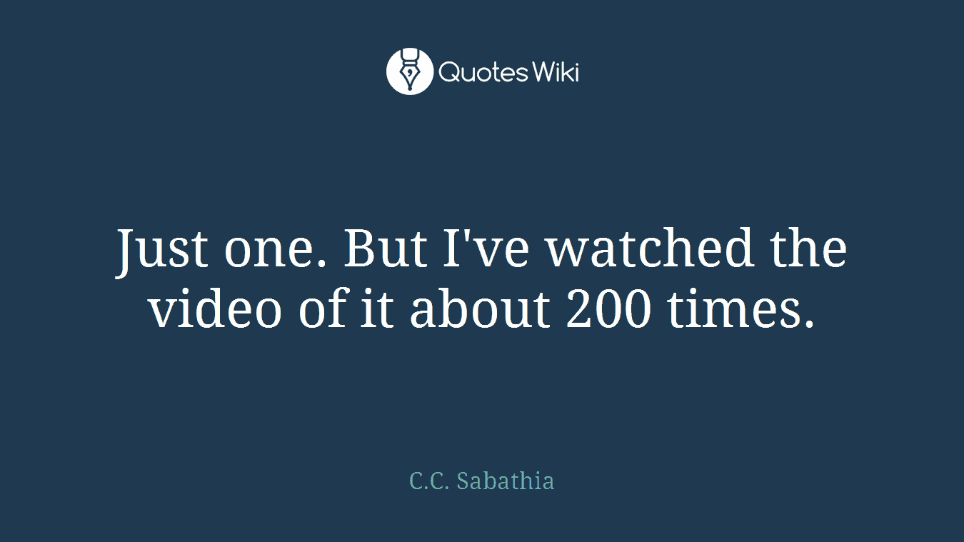 Just one. But I've watched the video of it about 200 times.