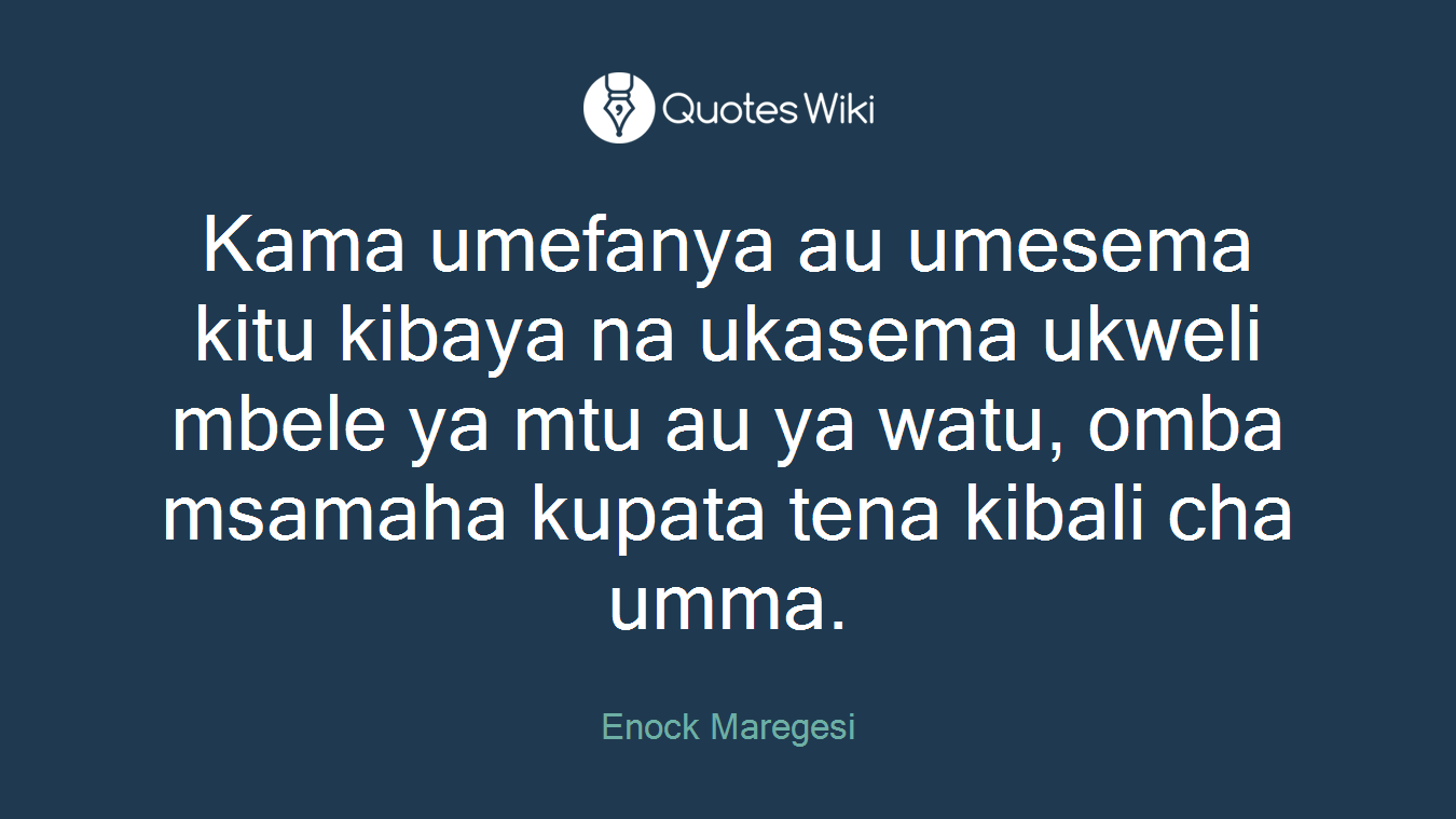 Kama umefanya au umesema kitu kibaya na ukasema ukweli mbele ya mtu au ya watu, omba msamaha kupata tena kibali cha umma.