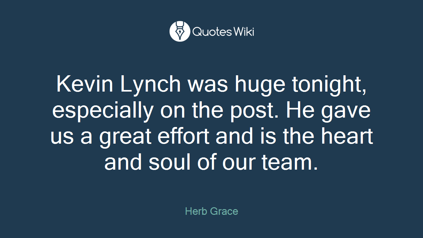 Kevin Lynch was huge tonight, especially on the post. He gave us a great effort and is the heart and soul of our team.