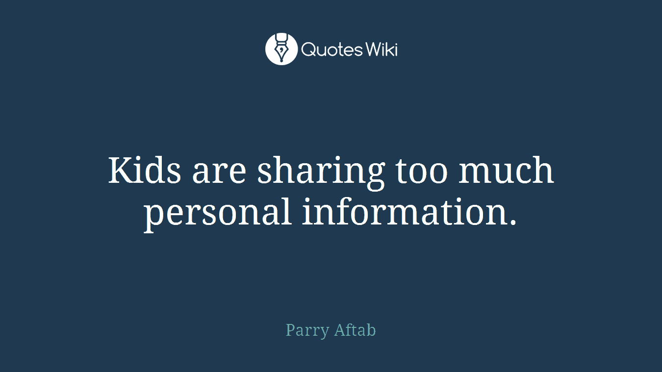 Kids are sharing too much personal information.