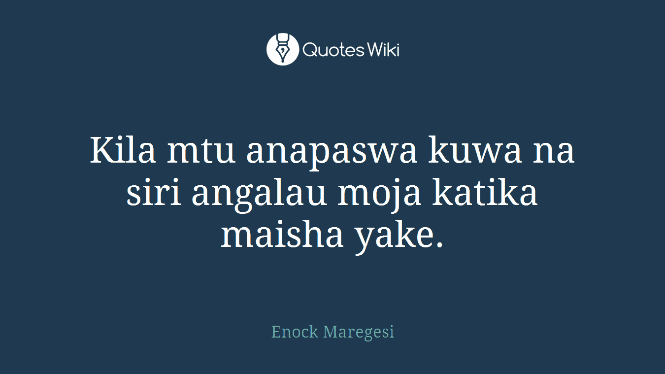 Kila mtu anapaswa kuwa na siri angalau moja katika maisha yake.