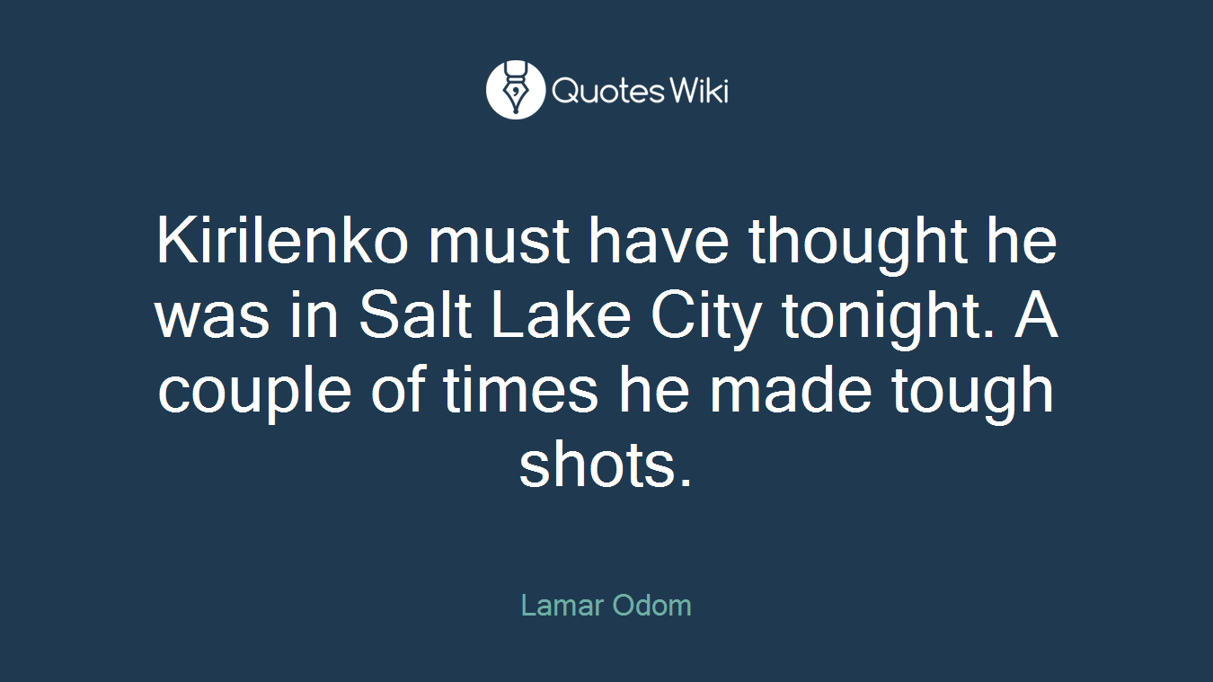 Kirilenko must have thought he was in Salt Lake City tonight. A couple of times he made tough shots.