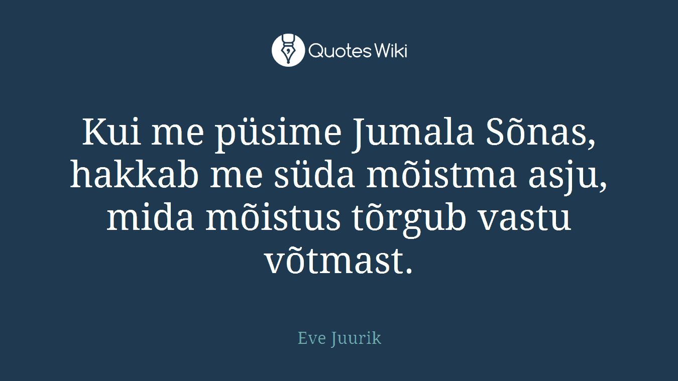 Kui me püsime Jumala Sõnas, hakkab me süda mõistma asju, mida mõistus tõrgub vastu võtmast.