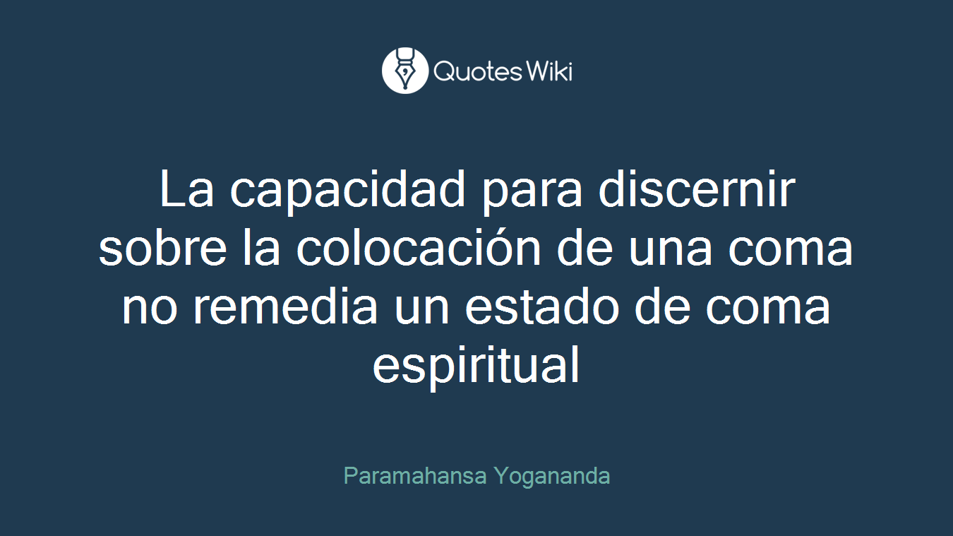 La capacidad para discernir sobre la colocación de una coma no remedia un estado de coma espiritual