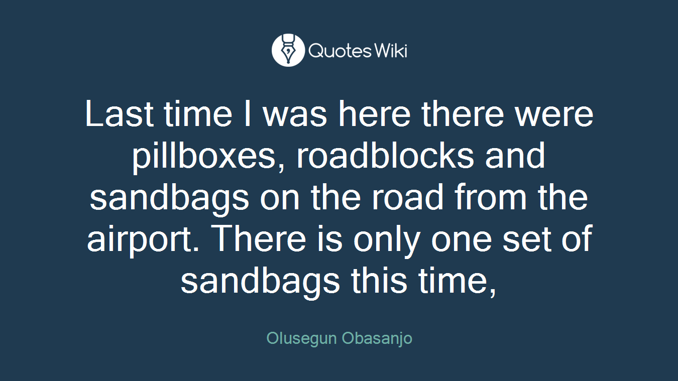 Last time I was here there were pillboxes, roadblocks and sandbags on the road from the airport. There is only one set of sandbags this time,