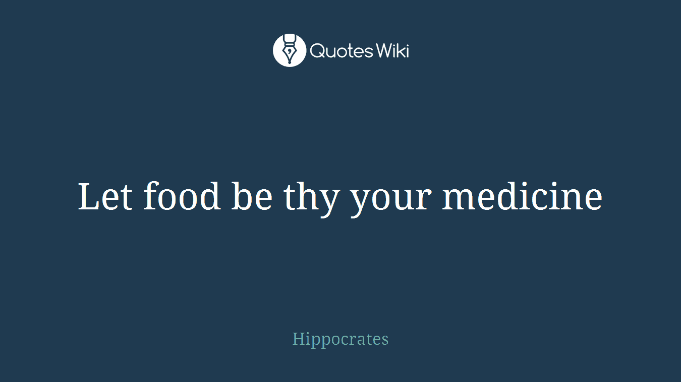 Let food be thy your medicine