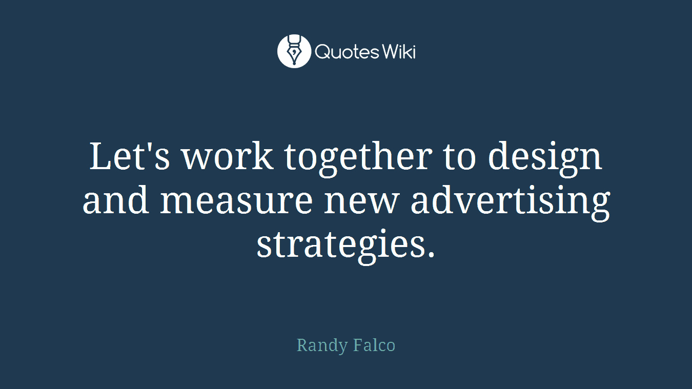 Let's work together to design and measure new advertising strategies.