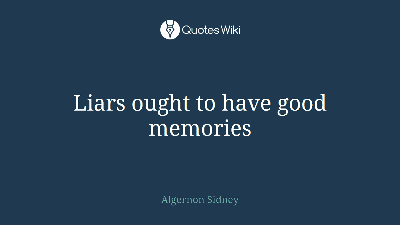 Liars ought to have good memories