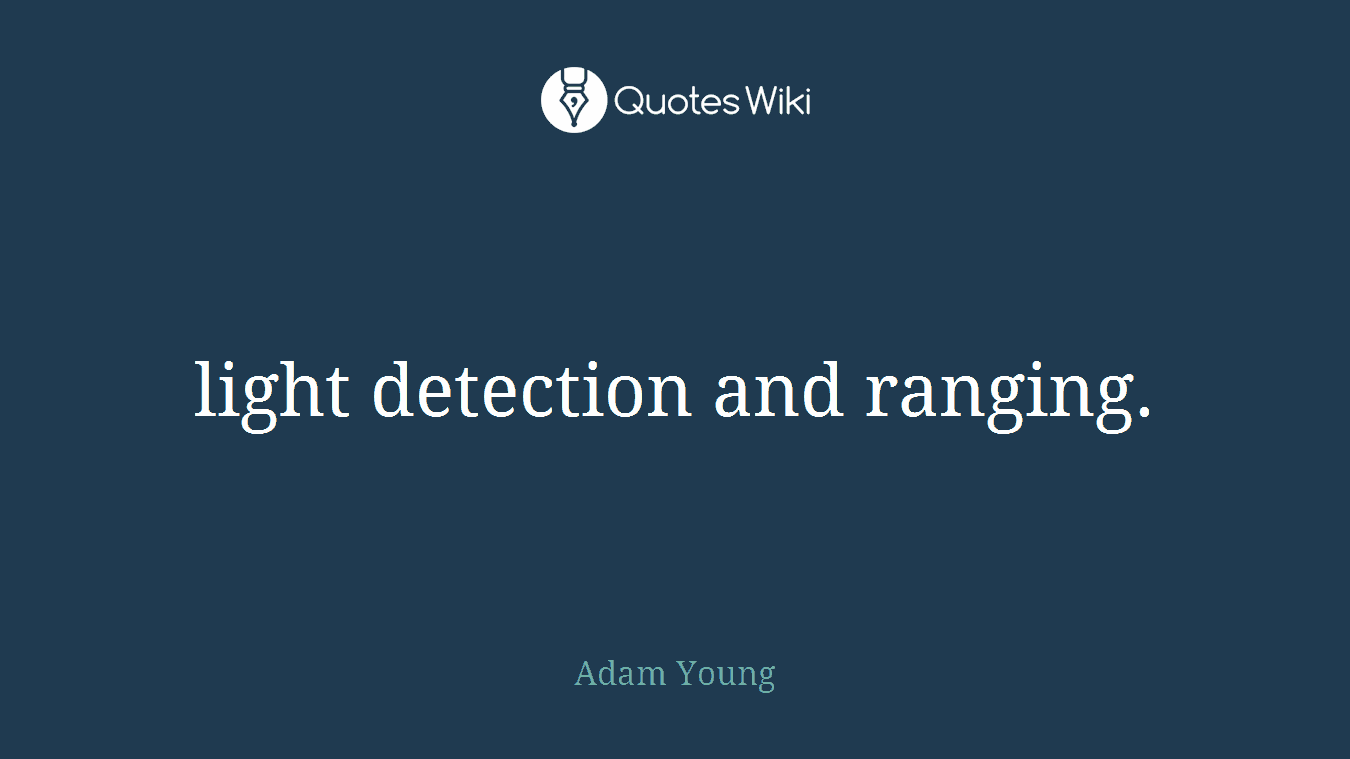 light detection and ranging.