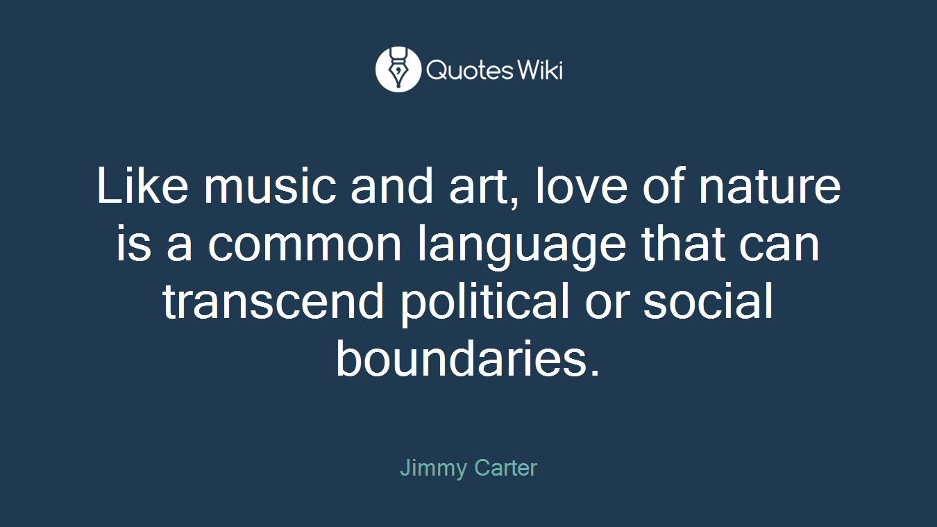 Like music and art, love of nature is a common language that can transcend political or social boundaries.