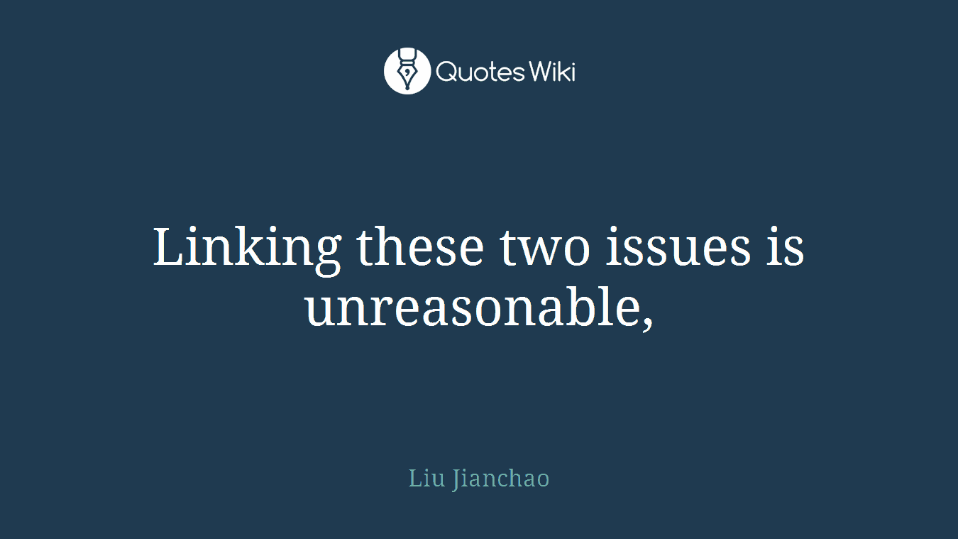 Linking these two issues is unreasonable,