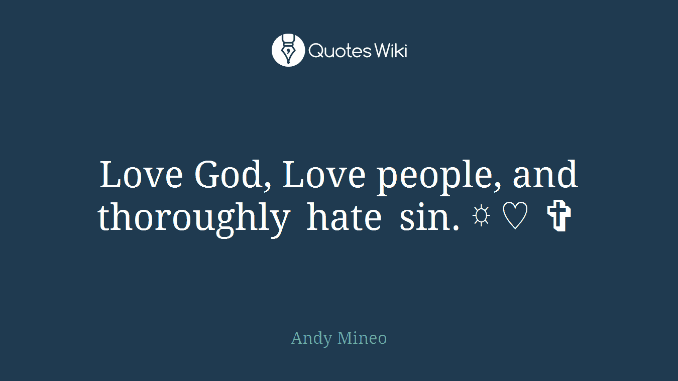 Love God, Love people, and thoroughly hate sin. ☼ ♡ ✞
